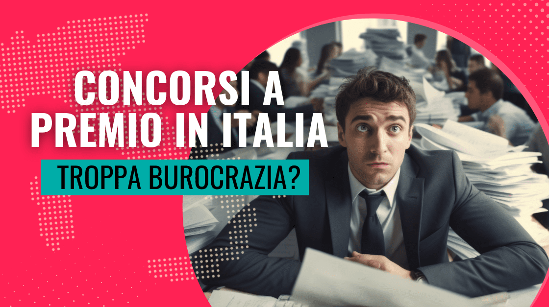 Concorsi a premi in Italia: c’è troppa burocrazia?