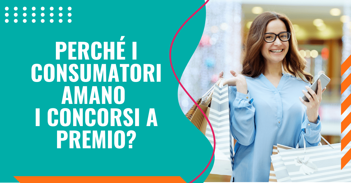 Perché i consumatori amano i concorsi a premio?